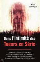 Dans l'intimité des tueurs en série 2824604379 Book Cover