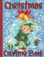Christmas Coloring Book: Cute Christmas Theme Coloring Book for Kids Ages 4-8 Years Old B08M8DGT7W Book Cover