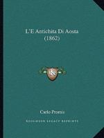 L'E Antichita Di Aosta (1862) 1160143544 Book Cover