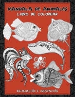 Mandala de animales - Libro de colorear - Relajación e inspiración B08W7SQKFC Book Cover