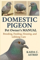 DOMESTIC PIGEON: Building Trust, Understanding, and Lasting Companionship B0FSCPWWN3 Book Cover