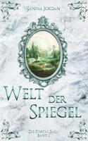 Welt der Spiegel: Die Portal Saga - Band I (German Edition) 3752628782 Book Cover
