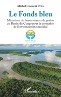 Le Fonds bleu: Mécanisme de financement et de gestion du Bassin du Congo pour la protection de l'environnement mondial (French Edition) 2343141789 Book Cover