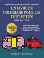 Simples Livres de Coloriage Pr?scolaire Pour Enfants : Un Livre de Coloriage Pour les Tout-Petits Avec des Lignes Extra-?paisses: 50 Dessins Originaux de Voitures, Avions, Trains, Bateaux et Camions ( 1789702453 Book Cover