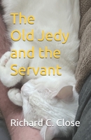 The Jedy and the Servant: A Chrysalis Campaign Book B0GQGMC29R Book Cover