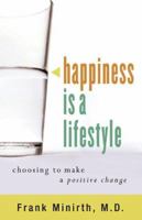 Happiness Is a Lifestyle: Choosing to Make a Positive Change 0800730909 Book Cover