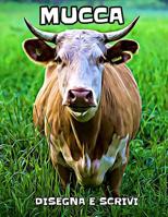 Mucca: Disegna e Scrivi 1072527235 Book Cover