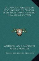 De L'Application Faite En Cochinchine Du Principe Et Les Secretariats Ouvriers En Allemagne (1903) 1168459192 Book Cover