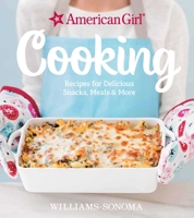 American Girl Cooking: Recipes for Delicious Snacks, Meals  More 1681881012 Book Cover