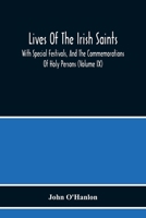 Lives Of The Irish Saints: With Special Festivals, And The Commemorations Of Holy Persons (Volume Ix) 9354214304 Book Cover
