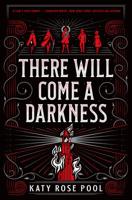 There Will Come a Darkness 1250619858 Book Cover