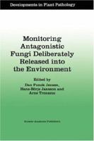 Monitoring Antagonistic Fungi Deliberately Released into the Environment 0792340779 Book Cover