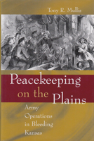 Peacekeeping on the Plains: Army Operations in Bleeding Kansas (Shades of Blue and Gray) 0826215351 Book Cover