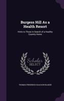 Burgess Hill as a Health Resort: Hints to Those in Search of a Healthy Country Home 1144864410 Book Cover
