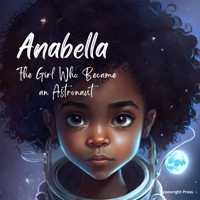 Anabella: The Girl Who Became an Astronaut B0C1J9ZQGS Book Cover