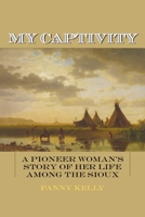 Narrative of My Captivity Among the Sioux Indians 0681004584 Book Cover