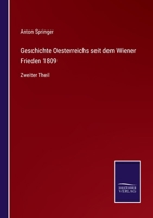 Geschichte Oesterreichs Seit Dem Wiener Frieden 1809... 3375093322 Book Cover