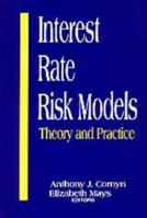 Interest Rate Risk Models: Theory and Practice 1884964729 Book Cover