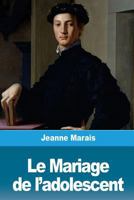 Le Mariage de l’adolescent 1986445208 Book Cover