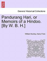 Pandurang Hari, or Memoirs of a Hindoo. [By W. B. H.] Vol. II. 1241582785 Book Cover