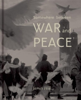 Somewhere Between War and Peace 3868284591 Book Cover