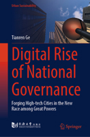 Digital Rise of National Governance: Forging High-tech Cities in the New Race among Great Powers (Urban Sustainability) 9819245036 Book Cover