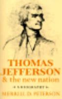 Thomas Jefferson and the New Nation: A Biography 0195019091 Book Cover
