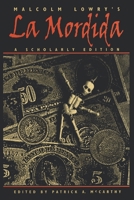 Malcolm Lowry's LA Mordida (Scholarly Edition) 0820366161 Book Cover