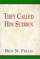 They Called Him Sudden 0738809381 Book Cover