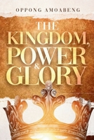THE KINGDOM, POWER & GLORY B0GQDDSWJL Book Cover