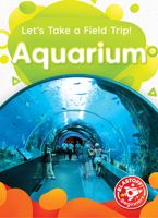 Aquarium (Let's Take a Field Trip!) B0FP5GF2KD Book Cover