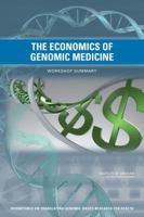 The Economics of Genomic Medicine: Workshop Summary 0309269687 Book Cover