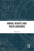 Moral Rights and Their Grounds 1032094117 Book Cover