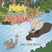 Mighty Moose to the Rescue 1665588632 Book Cover