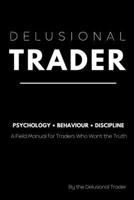 Delusional Trader 1068346205 Book Cover
