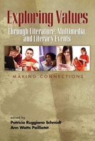 Exploring Values Through Literature, Multimedia, and Literacy Events: Making Connections 1593119453 Book Cover