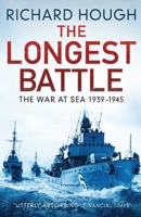 The Longest Battle: The War at Sea, 1939-1945 029778983X Book Cover