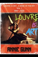 Louvre Is Art: A Book of Poetry: Vol. 1 B087629PBH Book Cover