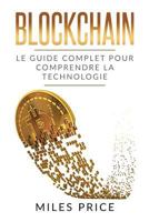Blockchain: Le Guide Complet Pour Comprendre La Technologie Blockchain 1979969779 Book Cover