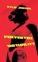 Perverted Virtuality B0H3MPGG5N Book Cover