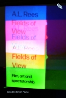 Fields of View: Film, Art and Spectatorship 1838719946 Book Cover