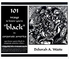 101 Ways to Know You're "Black" in Corporate America: You Know You're Black in Corporate America When.. 0966627601 Book Cover