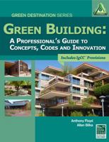 Green Building: A Professional's Guide to Concepts, Codes and Innovation 1111035113 Book Cover