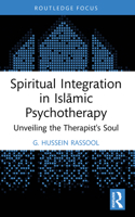 Spiritual Integration in Islaamic Psychotherapy: Unveiling the Therapist's Soul 1032742178 Book Cover