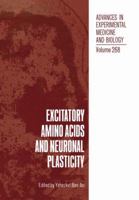 Excitatory Amino Acids and Neuronal Plasticity (Advances in Experimental Medicine and Biology) 1468457713 Book Cover
