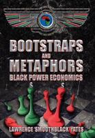 Bootstraps and Metaphors: Black Power Economics 1600475191 Book Cover