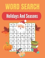 Word Search Holidays And Seasons: Really Fun Holidays And Seasons for Adults themed word search puzzle book | Holidays And Seasons Puzzles Gift for ... Seasons Word Search Puzzles Books for Adults) B08LPQZG24 Book Cover