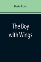 The Boy with Wings 1515312445 Book Cover