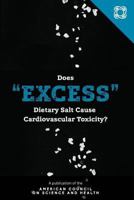Does "Excess" Dietary Salt Cause Cardiovascular Toxicity? 0991005554 Book Cover