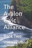 The Avalon Civic Alliance: Book Two (Avalon Tribune) B0F7F54267 Book Cover